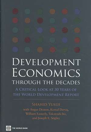 Development Economics Through the Decades: A Critical Look at 30 Years of the World Development Report de Shahid Yusuf