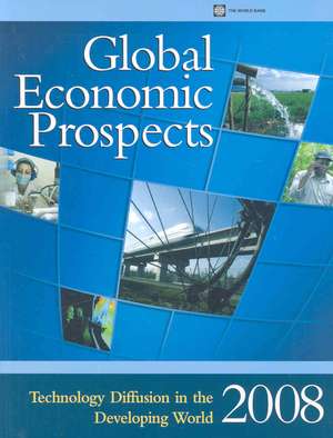 Global Economic Prospects: Technology Diffusion in the Developing World de World Bank Group