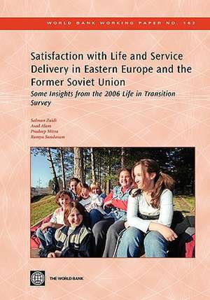 Satisfaction with Life and Service Delivery in Eastern Europe and the Former Soviet Union: Some Insights from the 2006 Life in Transition Survey de Salman Zaidi