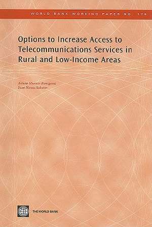 Options to Increase Access to Telecommunications Services in Rural and Low-Income Areas de Arturo Muente-Kunigami