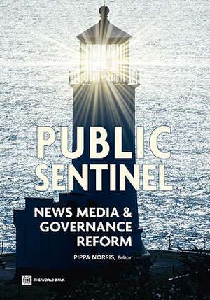 Public Sentinel: News Media and Governance Reform de Pippa Norris