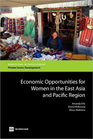 Economic Opportunities for Women in the East Asia and Pacific Region de Amanda Ellis