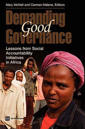 Demanding Good Governance: Lessons from Social Accountability Initiatives in Africa de Mary McNeil