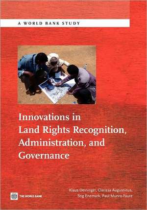 Innovations in Land Rights Recognition, Administration, and Governance de Klaus Deininger