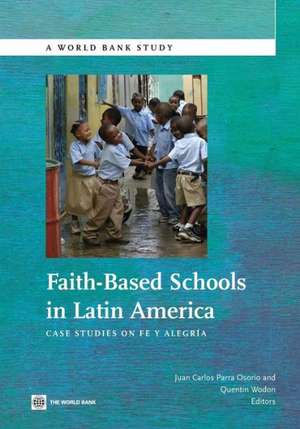 Faith-Based Schools in Latin America: Case Studies on Fe y Alegria de Juan Carlos Parra Osorio