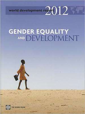 World Development Report 2012: Gender Equality and Development de World Bank Group