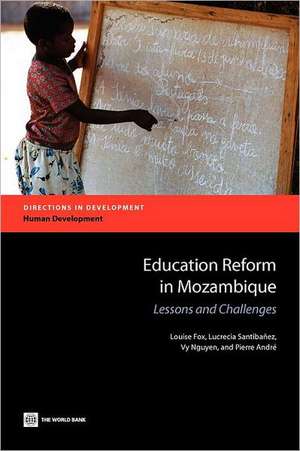 Education Reform in Mozambique: Lessons and Challenges de Louise Fox