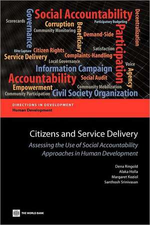 Citizens and Service Delivery: Assessing the Use of Social Accountability Approaches in Human Development Sectors de Dena Ringold