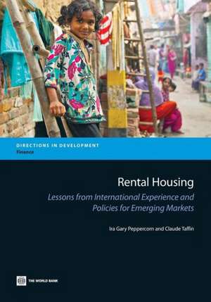 Rental Housing: Lessons from International Experience and Policies for Emerging Markets de Ira Gary Peppercorn