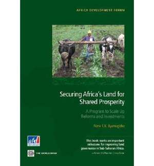 Securing Africa's Land for Shared Prosperity: A Program to Scale Up Reforms and Investments de Frank F. K. Byamugisha