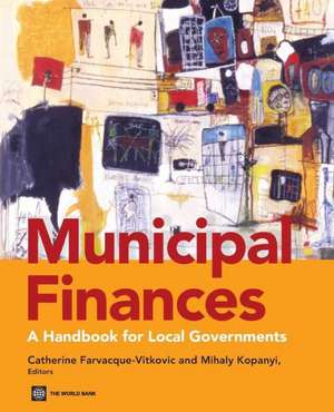 Municipal Finances: A Handbook for Local Governments de Catherine D. Farvacque-Vitkovic