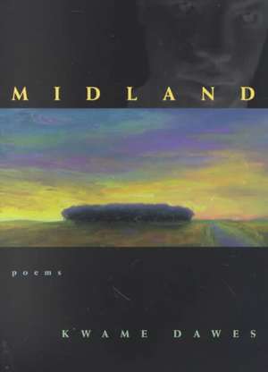 Midland: Poems de Kwame Dawes