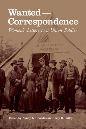 Wanted—Correspondence: Women’s Letters to a Union Soldier de Nancy L. Rhoades