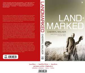 Landmarked: Land Claims and Land Restitution in South Africa de Cherryl Walker