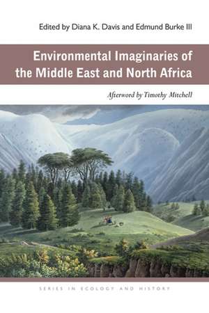 Environmental Imaginaries of the Middle East and North Africa de Diana K. Davis