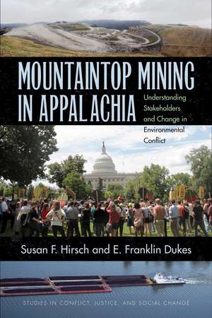 Mountaintop Mining in Appalachia: Understanding Stakeholders and Change in Environmental Conflict de Susan F. Hirsch