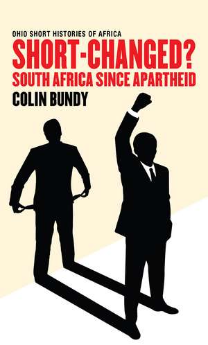 Short-Changed?: South Africa since Apartheid de Colin Bundy