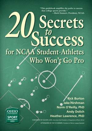 20 Secrets to Success for NCAA Student-Athletes Who Won’t Go Pro de Rick Burton