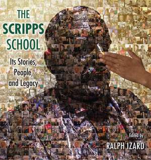 The Scripps School: Its Stories, People, and Legacy de Ralph Izard