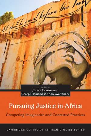 Pursuing Justice in Africa: Competing Imaginaries and Contested Practices de Jessica Johnson