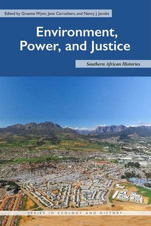 Environment, Power, and Justice: Southern African Histories de Graeme Wynn