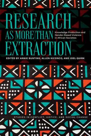 Research as More Than Extraction: Knowledge Production and Gender-Based Violence in African Societies de Annie Bunting