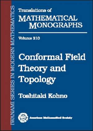 Conformal Field Theory and Topology de Toshitaki Kohno