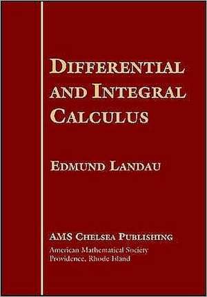 Differential and Integral Calculus: Third Edition de Edmund Landau