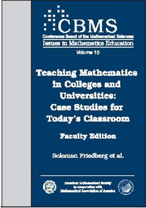 Teaching Mathematics in Colleges and Universities: Case Studies for Today's Classroom: Faculty Edition de Solomon and members of the Boston College Mathematics Case Studies Project Development Team Friedberg