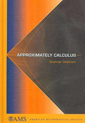 Approximately Calculus de Shahriar Shahriari