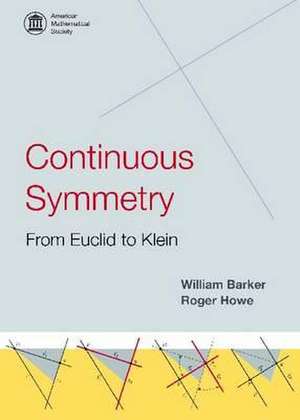 Barker, W: Continuous Symmetry: from Euclid to Klein de Roger Howe