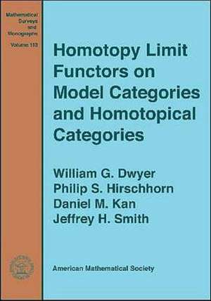 Homotopy Limit Functors on Model Categories and Homotopical Categories de William G. Dwyer