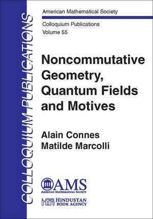 Noncommutative Geometry, Quantum Fields and Motives de Alain Connes