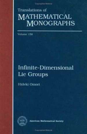 Infinite-Dimensional Lie Groups de Hideki Omori