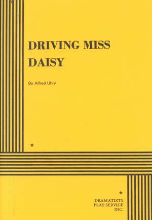 Driving Miss Daisy de Alfred Uhry