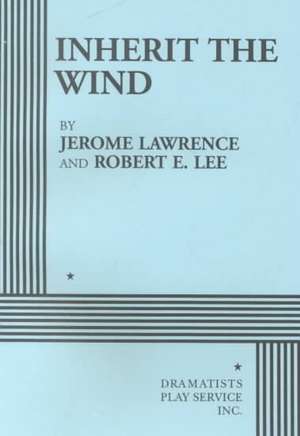 Inherit the Wind de Jerome Lawrence