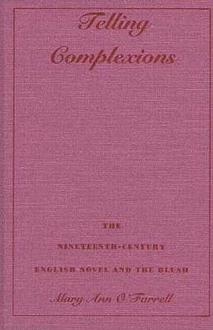 Telling Complexions de Mary Ann O'Farrell