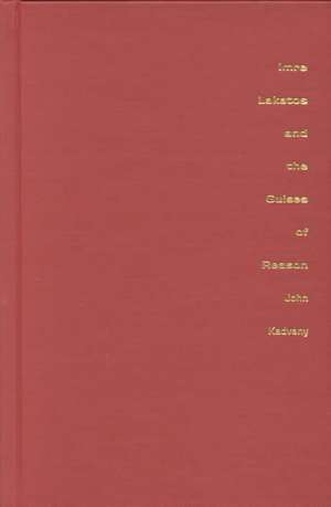 Imre Lakatos and the Guises of Reason de John Kadvany