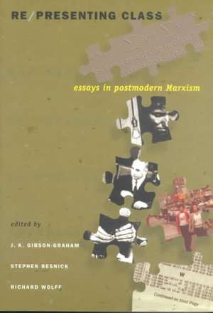 Re/presenting Class – Essays in Postmodern Marxism de J. K. Gibson–graham