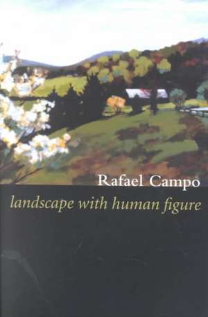 Landscape with Human Figure de Rafael Campo