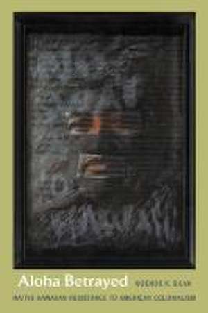 Aloha Betrayed de Noenoe K Silva