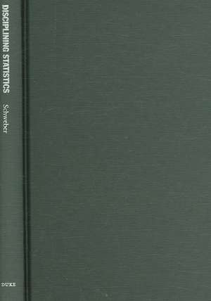 Disciplining Statistics de Libby Schweber