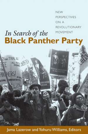 In Search of the Black Panther Party – New Perspectives on a Revolutionary Movement de Jama Lazerow