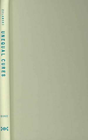 Unequal Cures de Ann Zulawski