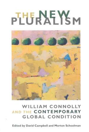 The New Pluralism – William Connolly and the Contemporary Global Condition de David Campbell