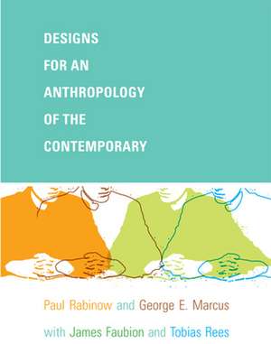 Designs for an Anthropology of the Contemporary de Paul Rabinow