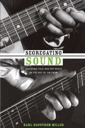 Segregating Sound de Karl Hagstrom Miller