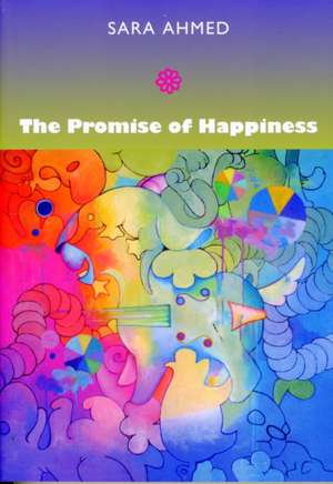 The Promise of Happiness de Sara Ahmed