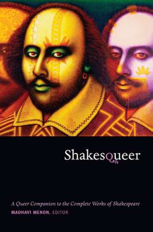 Shakesqueer – A Queer Companion to the Complete Works of Shakespeare de Madhavi Menon