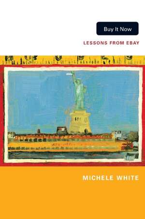 Buy It Now – Lessons from eBay de Michele White